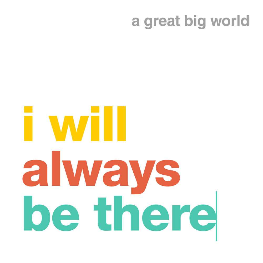 A Great Big World - I Will Always Be There